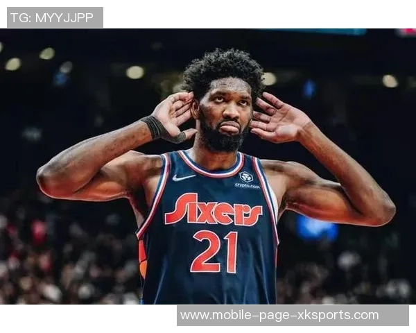 从MVP到健康打球恩比德的新使命与球队期待